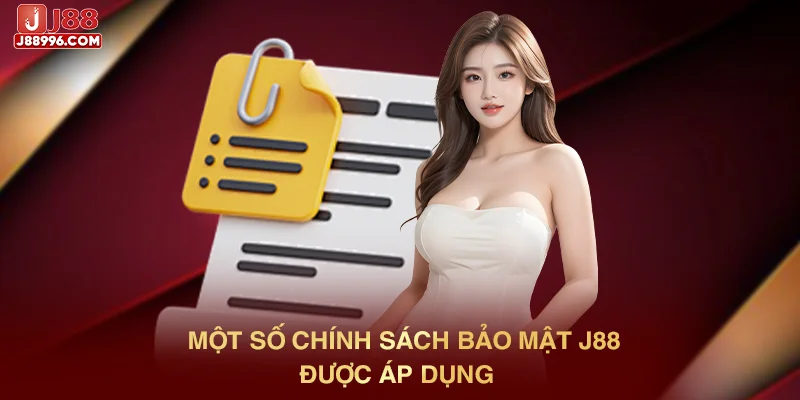 Một số chính sách bảo mật J88 được áp dụng 