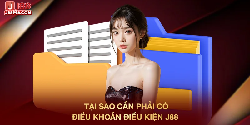 Tại sao cần phải có điều khoản điều kiện J88